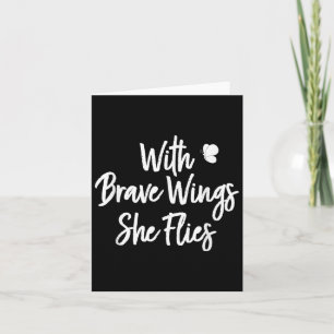 Inspirational With Brave Wings She Flies .  Card
