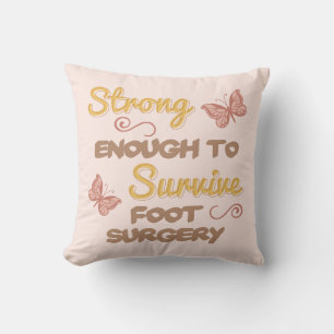 Inspirational Women’s Foot Surgery Cushion