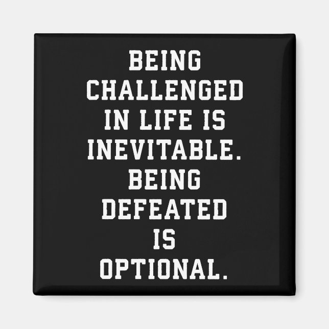 Inspirational Words - Challenge vs Defeat Magnet (Front)