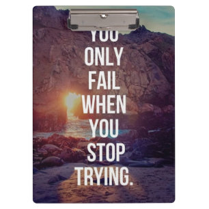 Inspirational Words - Fail When You Stop Trying Clipboard