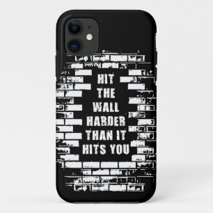 Inspirational Words - Hit The Wall Harder iPhone 11 Case