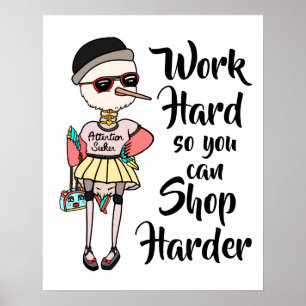 Inspirational "Work Hard So You Can Shop Harder" Poster