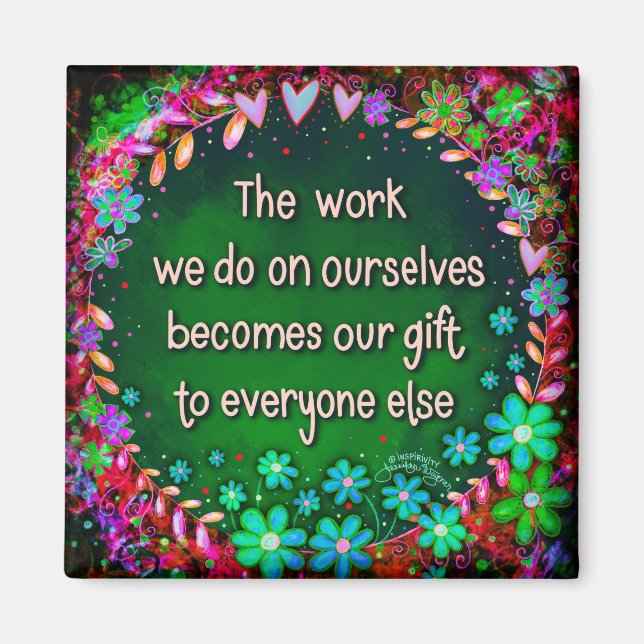Inspirational Work Ourselves Quote Pretty Trendy Magnet (Front)