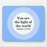 Inspirational You are the light of the World Blue Mouse Pad<br><div class="desc">This cute blue mouse pad features a beautiful bible verse that reminds us of how valuable we are to the world.</div>