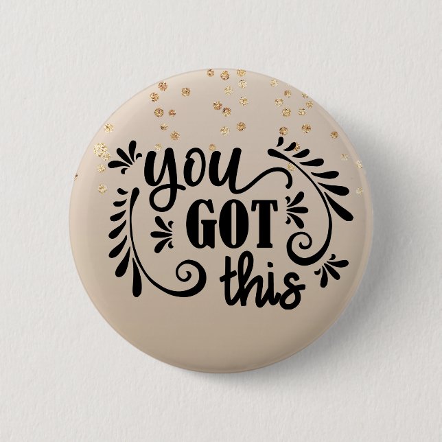 Inspirational | You Got This 6 Cm Round Badge (Front)