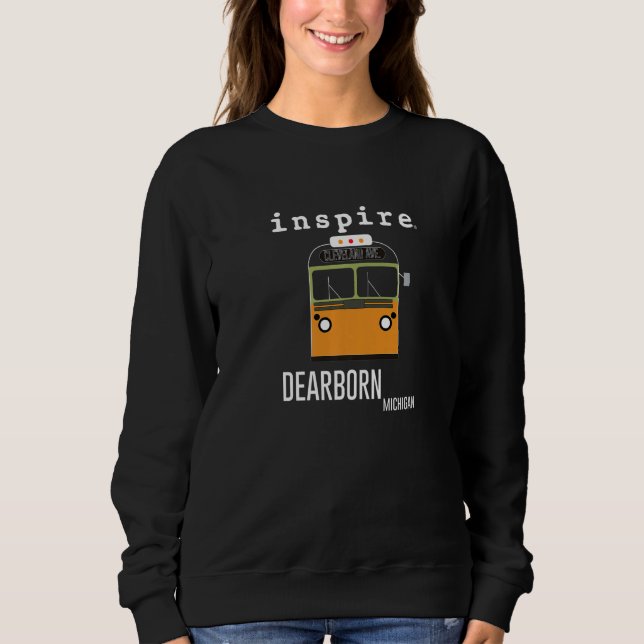 inspire Dearborn Michigan City Travel Destination  Sweatshirt (Front)