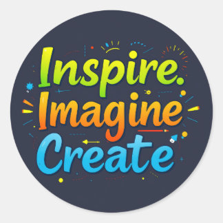 Inspire. Imagine. Create Classic Round Sticker