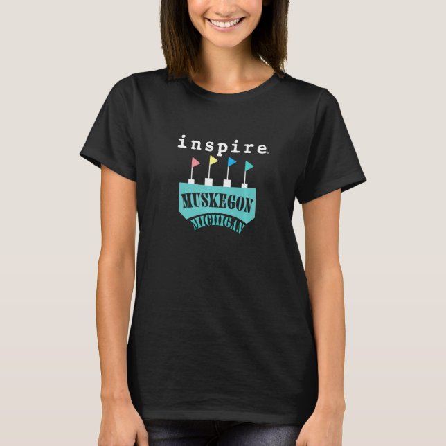 inspire Muskegon Michigan City Travel Destination  T-Shirt (Front)
