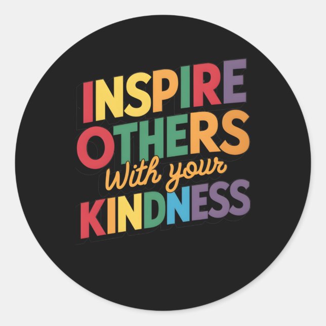 Inspire Others With Your Kindness Sticker  (Front)