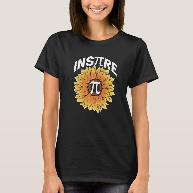 Inspire Pi Day Cool  Sunflower Math Mathematics T-Shirt (Front)