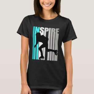 Inspire Roller Skating Girls Loves To Skate Women T-Shirt