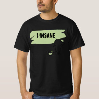 Inspired by self who likes to feel crazy  T-Shirt