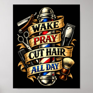 Inspiring barber wake pray cut hair day classic poster
