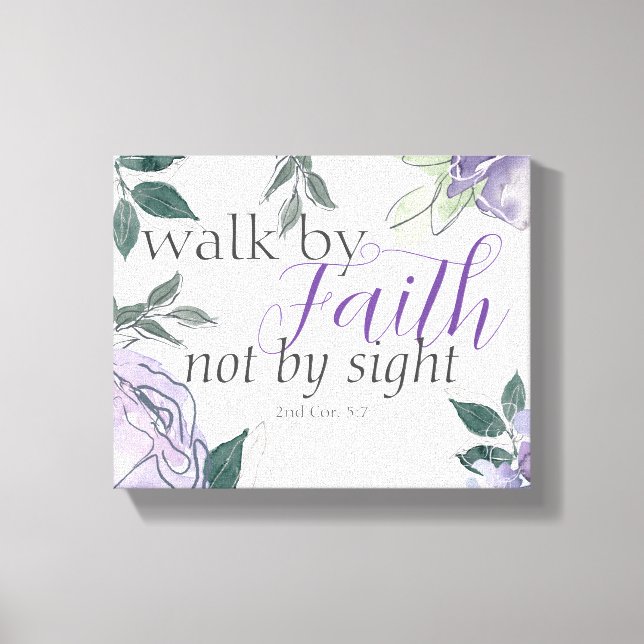 Inspiring Bible Verse Walk by Faith Not by Sight Canvas Print (Front)