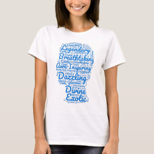 Inspiring, descriptive t-shirt for your beloved.