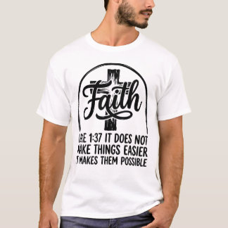 Inspiring Faith Cross Luke 1:37 T-Shirt