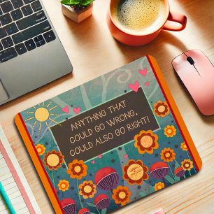 Inspiring Floral Go Right Positivity Quote Mouse Pad