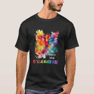 Inspiring LGBTQ Gay Pride Month We ll Always Rise T-Shirt