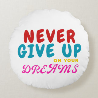 Inspiring quote round cushion