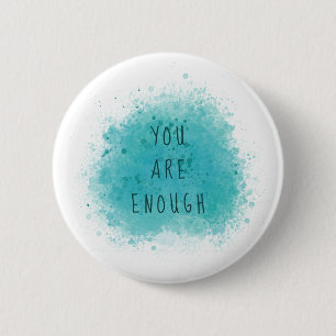 Inspiring You Are Enough Simple Affirmation Quote 6 Cm Round Badge
