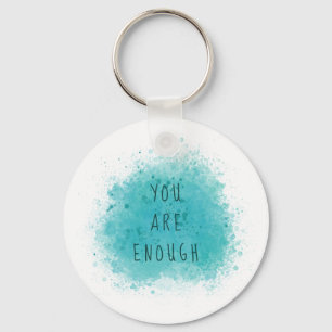 Inspiring You Are Enough Simple Affirmation Quote Key Ring