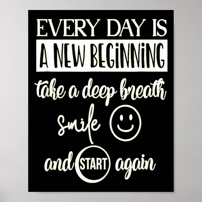 Insrational Everyday Is A New Beginning Sarcasm Te Poster (Front)