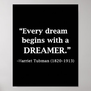 Insrational Harriet Tubman Quote Every Dream  Poster