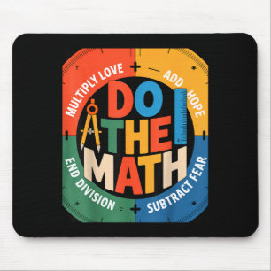 Insring Slogan Love Hope Fear Do The Math Sitive  Mouse Pad