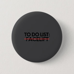 Insring To Do List Facelift Awareness Suprt Dad Mo 6 Cm Round Badge