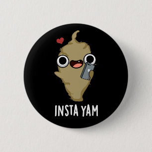 Insta-yam Funny Social Media Veggie Pun Dark BG 6 Cm Round Badge