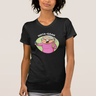 Instagran Funny Social Media Grandma Pun Dark BG T-Shirt