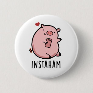 Instaham Funny Social Media Pig Pun 6 Cm Round Badge