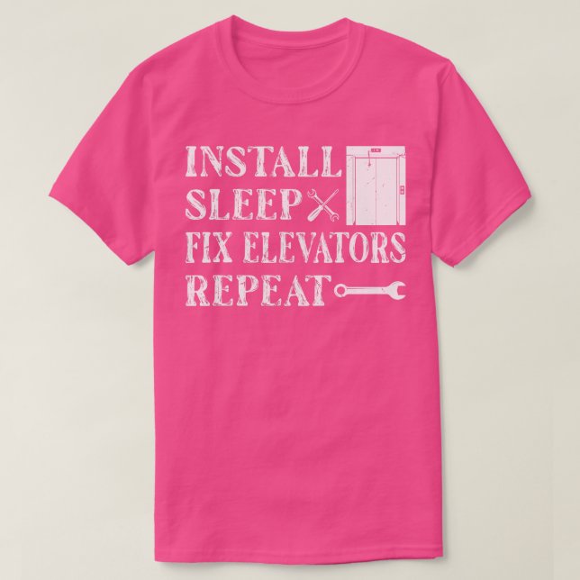 Install Elevators Fix Elevator Mechanic T-Shirt (Design Front)