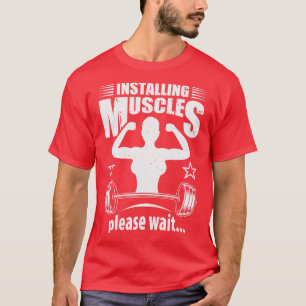 Installing Muscles Bodybuilder Gym Fitness 12 T-Shirt