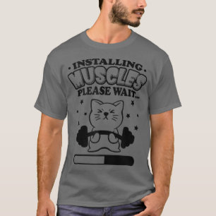 Installing Muscles Funny Cat Mum Workout Gym Lover T-Shirt