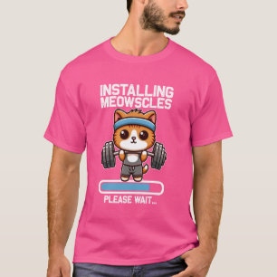 Installing Muscles - Loading - Please Wait...Fitne T-Shirt