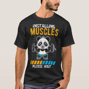 Installing Muscles Please Wait Funny Panda Gym Fit T-Shirt