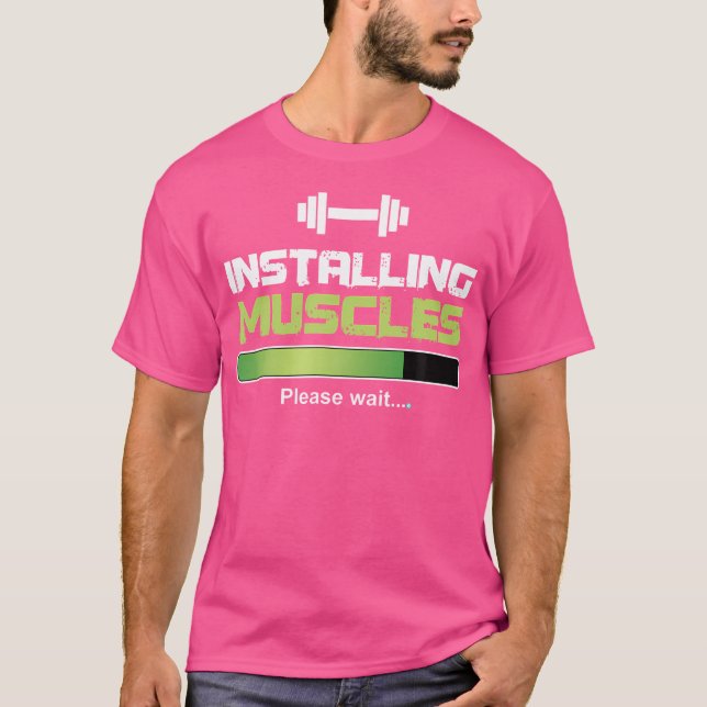 Installing Muscles Please Wait Funny Weightlifting T-Shirt (Front)