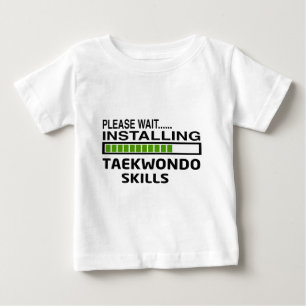 Installing Taekwondo Skills Baby T-Shirt