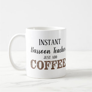 Instant Bassoon Teacher Just Add Coffee Music Mug