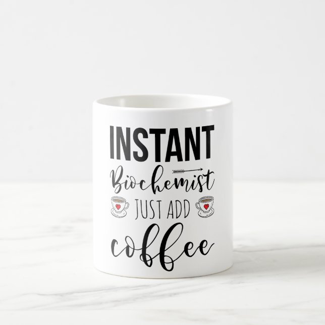 Instant Biochemist Just Add Coffee Mug (Center)