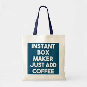 Instant Box Maker Just Add Coffee Tote Bag