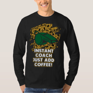Instant Coach Just Add Coffee Coaching Humour Men T-Shirt