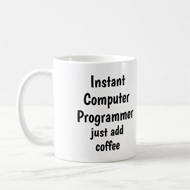 Instant Computer Programmer Add Coffee Fun Quote Mug (Left)