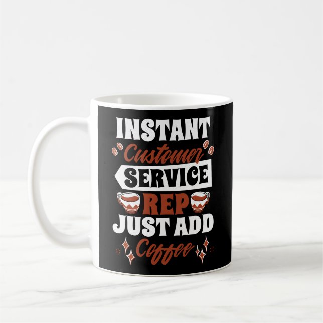 Instant Customer Service Rep Just Add Coffee Call  Mug (Left)