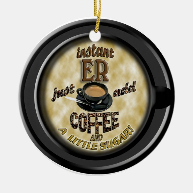 INSTANT ER ADD COFFEE CHRISTMAS ORNAMENT EMERGENCY (Front)