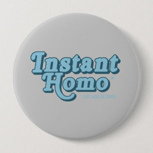 Instant Homo 10 Cm Round Badge