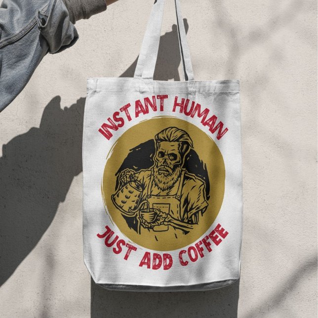 Instant Human, Just Add Coffee – Coffee Emergency  Tote Bag (Creator Uploaded)