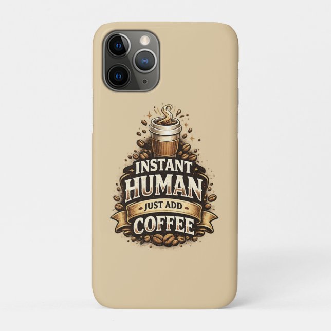 Instant Human Just Add Coffee – Funny Coffee Lover Case-Mate iPhone Case (Back)