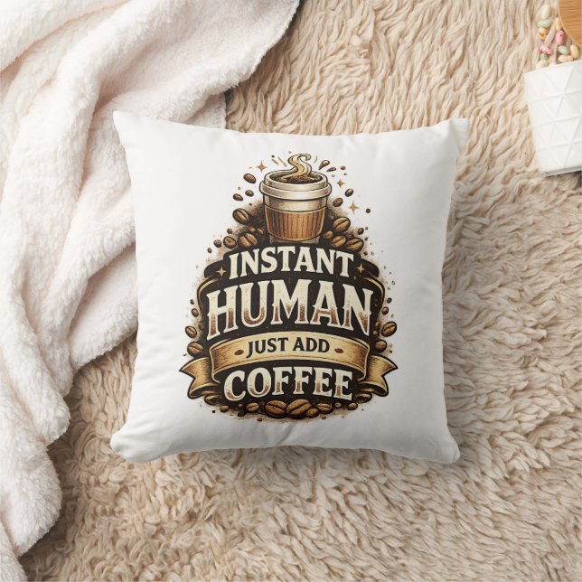 Instant Human Just Add Coffee – Funny Coffee Lover Cushion (Blanket)
